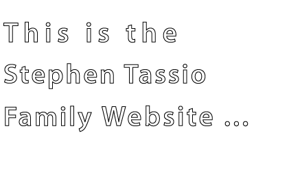 Stephen Tassio Family Website